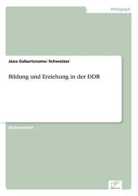 Jana Schröter - Bildung und Erziehung in der DDR, Häftad