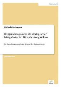 bokomslag Design-Management als strategischer Erfolgsfaktor im Dienstleistungssektor