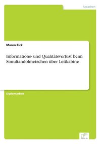 bokomslag Informations- und Qualittsverlust beim Simultandolmetschen ber Leitkabine