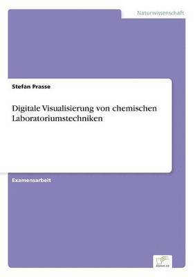 Stefan Prasse - Digitale Visualisierung von chemischen Laboratoriumstechniken, Häftad