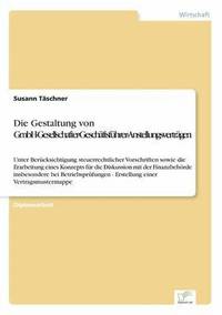 bokomslag Die Gestaltung von GmbH-Gesellschafter-Geschftsfhrer-Anstellungsvertrgen