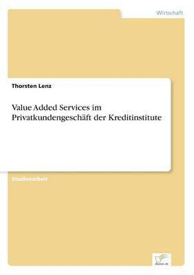 Thorsten Lenz - Value Added Services im Privatkundengeschäft der Kreditinstitute, Häftad