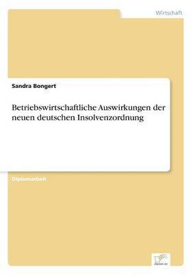 Betriebswirtschaftliche Auswirkungen der neuen deutschen Insolvenzordnung 1