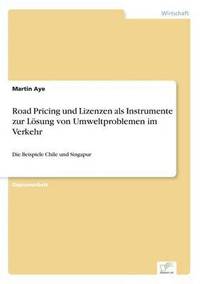 bokomslag Road Pricing und Lizenzen als Instrumente zur Lsung von Umweltproblemen im Verkehr