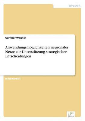 bokomslag Anwendungsmglichkeiten neuronaler Netze zur Untersttzung strategischer Entscheidungen