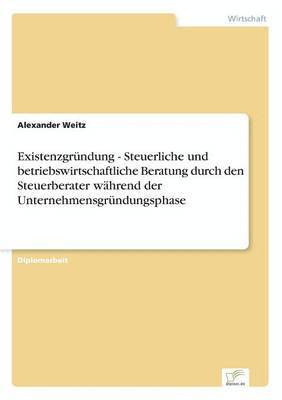 bokomslag Existenzgrndung - Steuerliche und betriebswirtschaftliche Beratung durch den Steuerberater whrend der Unternehmensgrndungsphase