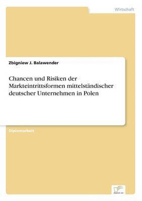 bokomslag Chancen und Risiken der Markteintrittsformen mittelstndischer deutscher Unternehmen in Polen