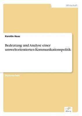 bokomslag Bedeutung und Analyse einer umweltorientierten Kommunikationspolitik