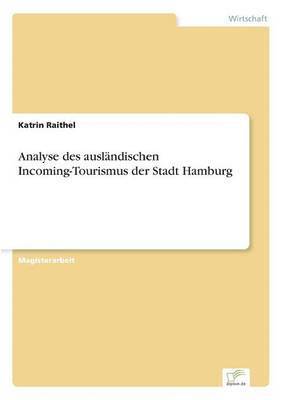 Analyse des auslndischen Incoming-Tourismus der Stadt Hamburg 1