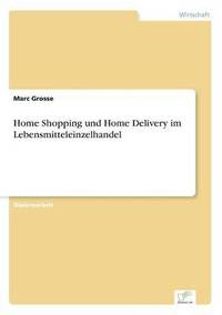 bokomslag Home Shopping und Home Delivery im Lebensmitteleinzelhandel