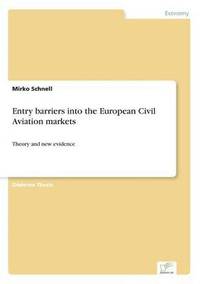 bokomslag Entry barriers into the European Civil Aviation markets