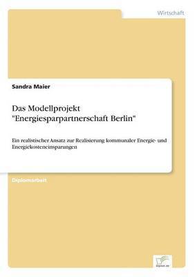 Das Modellprojekt &quot;Energiesparpartnerschaft Berlin&quot; 1