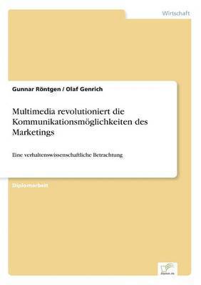 bokomslag Multimedia revolutioniert die Kommunikationsmglichkeiten des Marketings