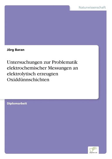 bokomslag Untersuchungen zur Problematik elektrochemischer Messungen an elektrolytisch erzeugten Oxiddünnschichten