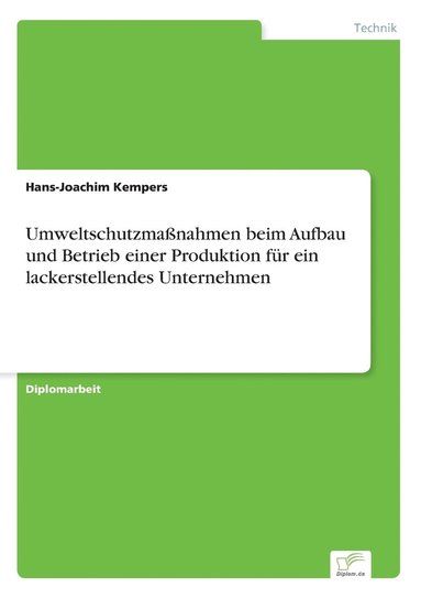 bokomslag Umweltschutzmanahmen beim Aufbau und Betrieb einer Produktion fr ein lackerstellendes Unternehmen