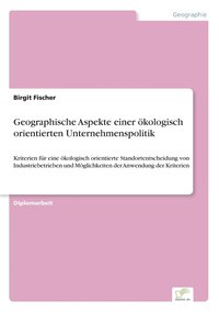 bokomslag Geographische Aspekte einer kologisch orientierten Unternehmenspolitik