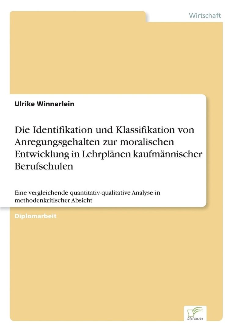 Die Identifikation und Klassifikation von Anregungsgehalten zur moralischen Entwicklung in Lehrplanen kaufmannischer Berufschulen 1