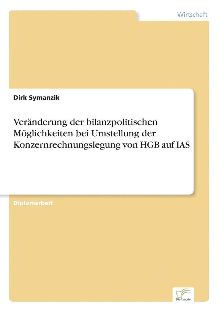 Vernderung der bilanzpolitischen Mglichkeiten bei Umstellung der Konzernrechnungslegung von HGB auf IAS 1