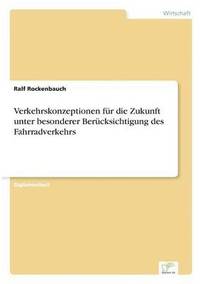 bokomslag Verkehrskonzeptionen für die Zukunft unter besonderer Berücksichtigung des Fahrradverkehrs