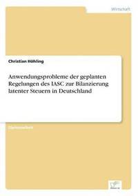 bokomslag Anwendungsprobleme der geplanten Regelungen des IASC zur Bilanzierung latenter Steuern in Deutschland