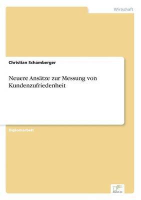 Christian Schamberger - Neuere Ansätze zur Messung von Kundenzufriedenheit, Häftad