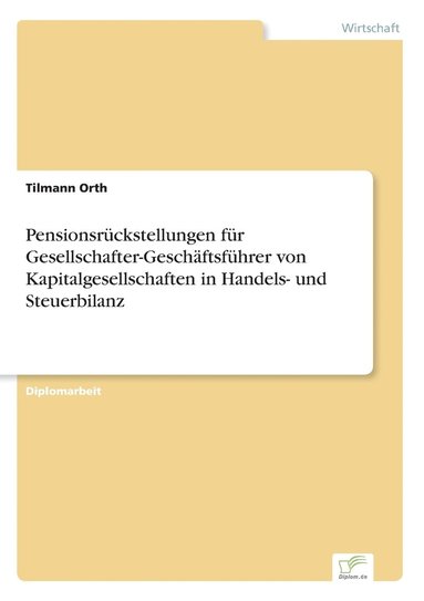 bokomslag Pensionsrckstellungen fr Gesellschafter-Geschftsfhrer von Kapitalgesellschaften in Handels- und Steuerbilanz