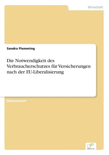 bokomslag Notwendigkeit des Verbraucherschutzes für Versicherungen nach der EU-Liberalisierung