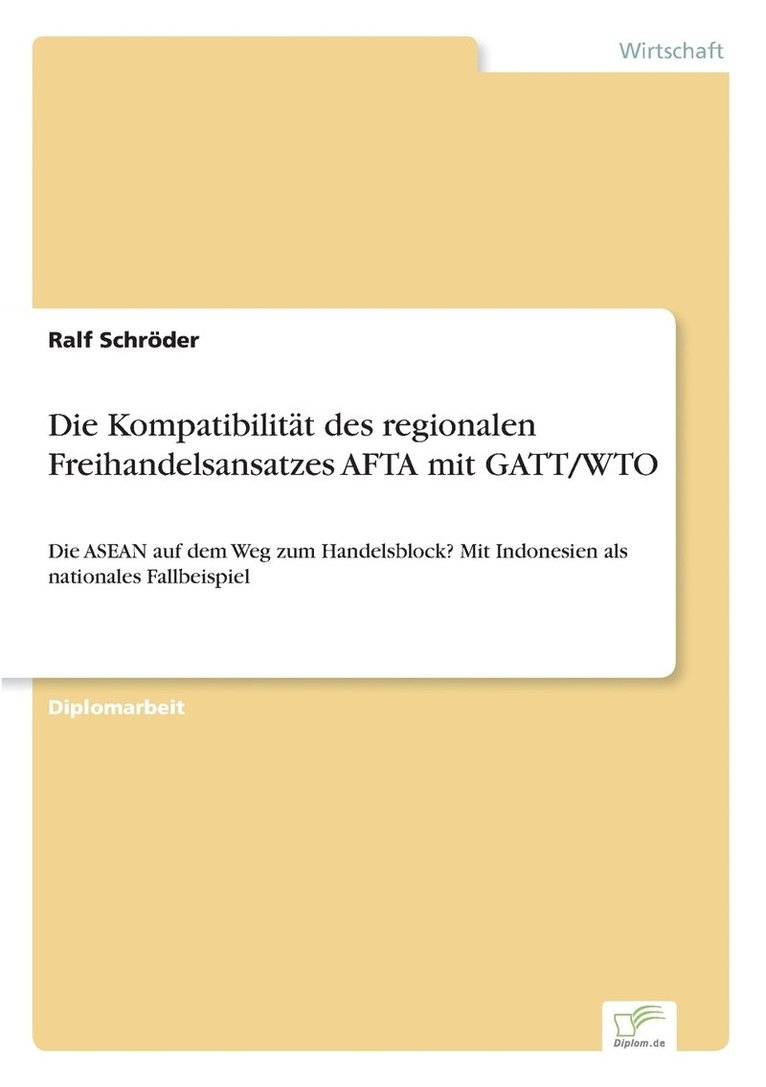 Die Kompatibilitt des regionalen Freihandelsansatzes AFTA mit GATT/WTO 1