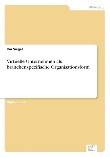 bokomslag Virtuelle Unternehmen als branchenspezifische Organisationsform