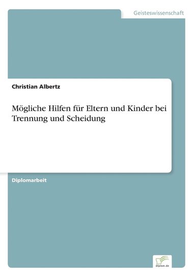 bokomslag Mgliche Hilfen fr Eltern und Kinder bei Trennung und Scheidung