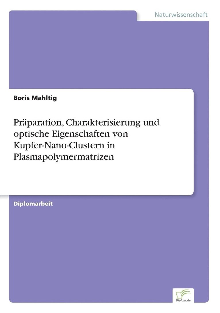 Prparation, Charakterisierung und optische Eigenschaften von Kupfer-Nano-Clustern in Plasmapolymermatrizen 1