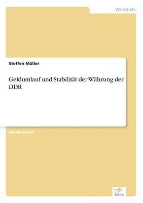 bokomslag Geldumlauf und Stabilitt der Whrung der DDR