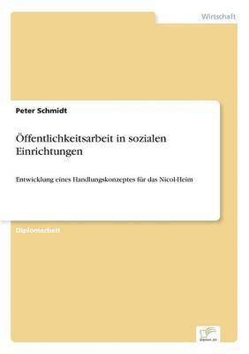 Peter Schmidt - Öffentlichkeitsarbeit in sozialen Einrichtungen, Häftad