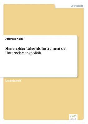 bokomslag Shareholder Value als Instrument der Unternehmenspolitik