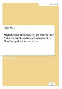bokomslag Marketing-Kommunikation im Internet für Anbieter durch suchmaschinengerechte Gestaltung der Internetseiten