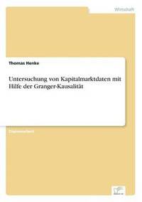 bokomslag Untersuchung von Kapitalmarktdaten mit Hilfe der Granger-Kausalitt