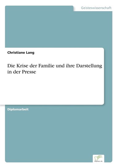 bokomslag Die Krise der Familie und ihre Darstellung in der Presse