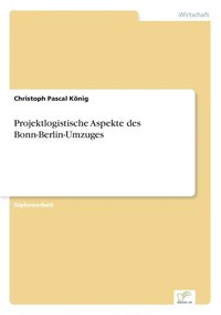 bokomslag Projektlogistische Aspekte des Bonn-Berlin-Umzuges