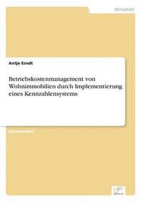 bokomslag Betriebskostenmanagement von Wohnimmobilien durch Implementierung eines Kennzahlensystems