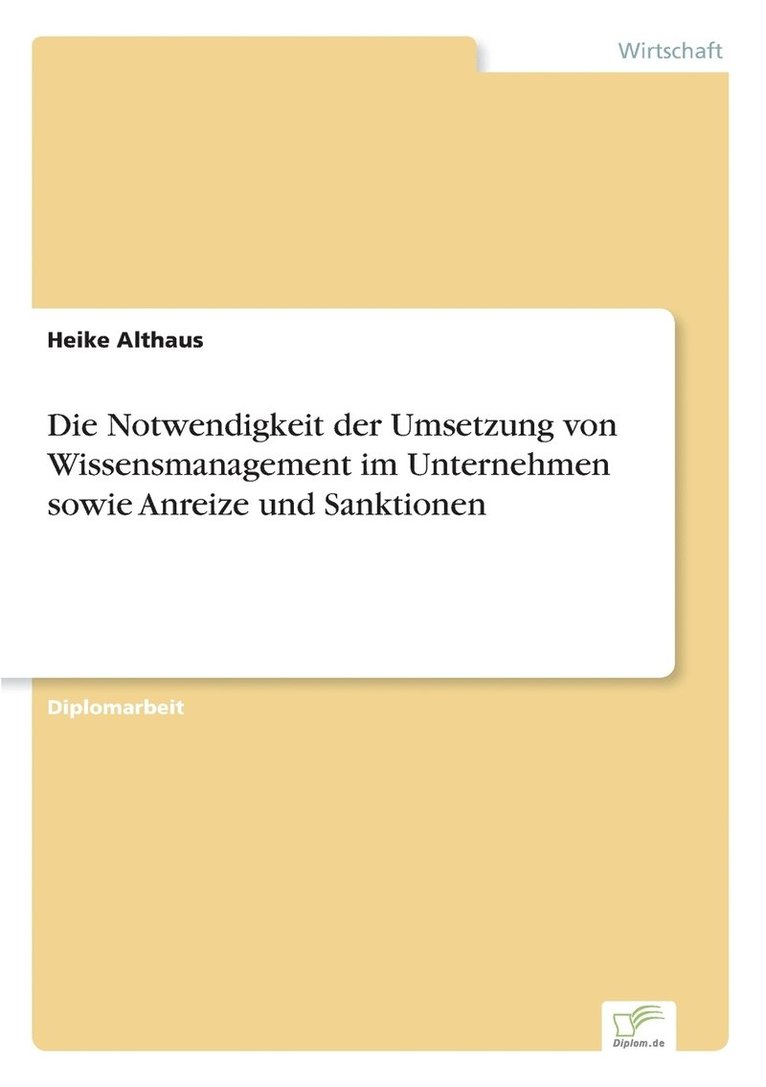 Notwendigkeit der Umsetzung von Wissensmanagement im Unternehmen sowie Anreize und Sanktionen