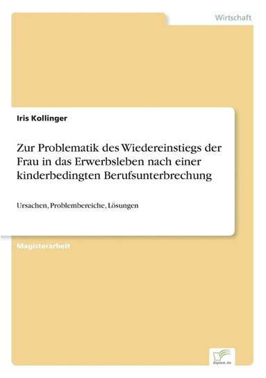 bokomslag Zur Problematik des Wiedereinstiegs der Frau in das Erwerbsleben nach einer kinderbedingten Berufsunterbrechung