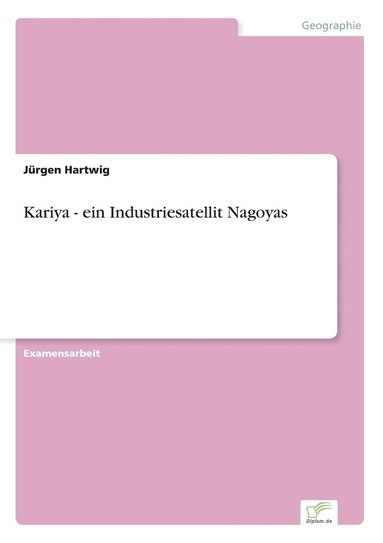 bokomslag Kariya - ein Industriesatellit Nagoyas