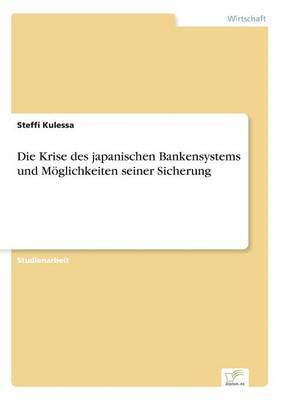 bokomslag Die Krise des japanischen Bankensystems und Moeglichkeiten seiner Sicherung