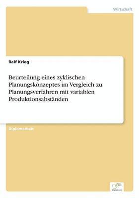 bokomslag Beurteilung eines zyklischen Planungskonzeptes im Vergleich zu Planungsverfahren mit variablen Produktionsabstanden