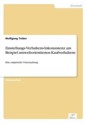 Wolfgang Treber - Einstellungs-Verhaltens-Inkonsistenz am Beispiel umweltorientierten Kaufverhaltens, Häftad