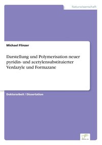 bokomslag Darstellung und Polymerisation neuer pyridin- und acetylensubstituierter Verdazyle und Formazane