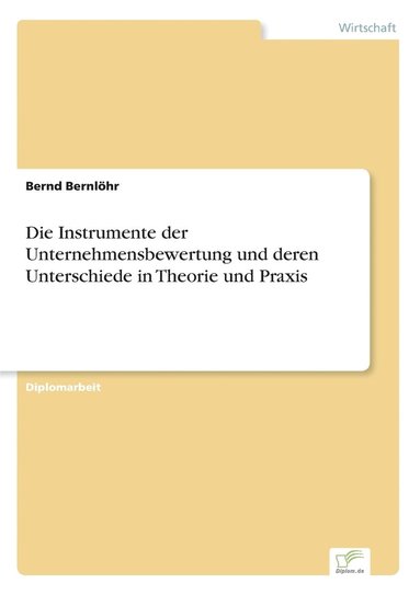 bokomslag Instrumente der Unternehmensbewertung und deren Unterschiede in Theorie und Praxis