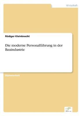 bokomslag Die moderne Personalfhrung in der Bauindustrie