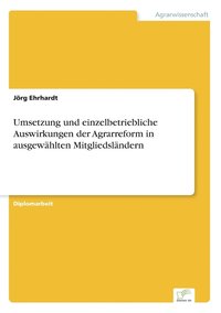 bokomslag Umsetzung und einzelbetriebliche Auswirkungen der Agrarreform in ausgewählten Mitgliedsländern