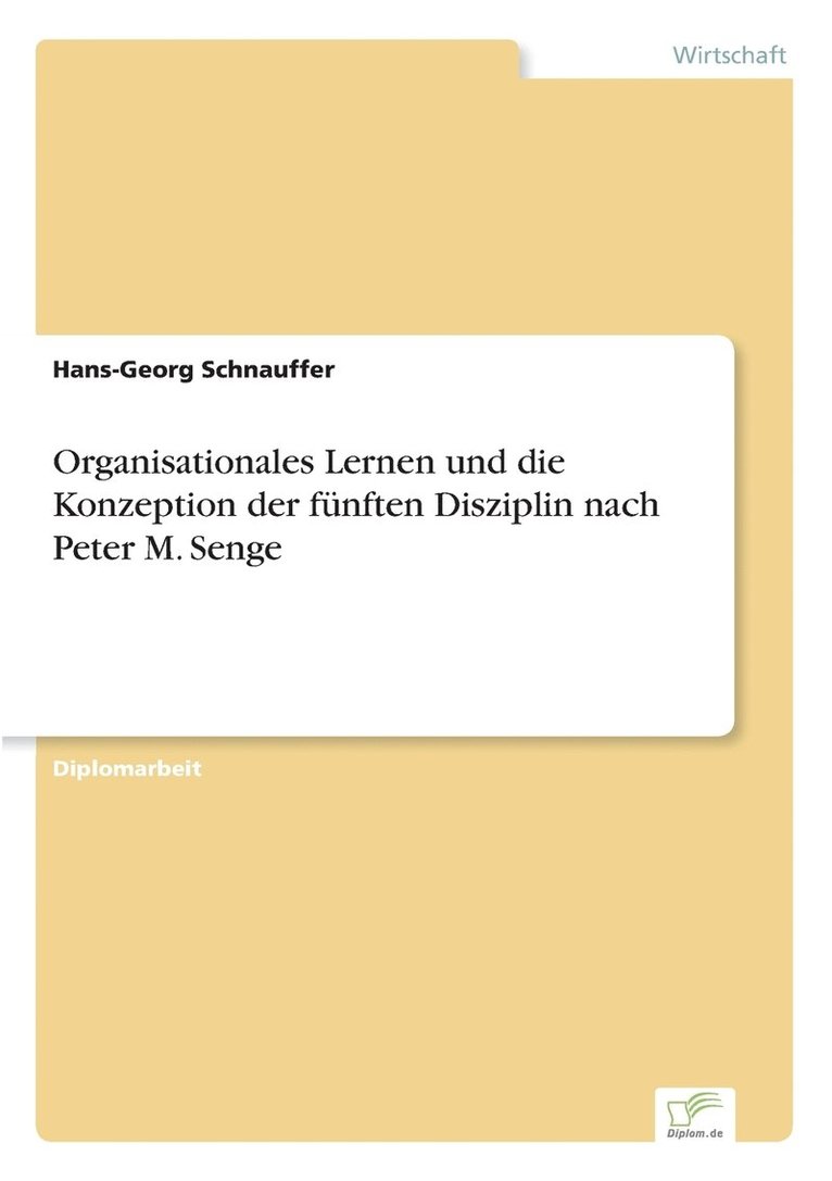 Organisationales Lernen und die Konzeption der fnften Disziplin nach Peter M. Senge 1